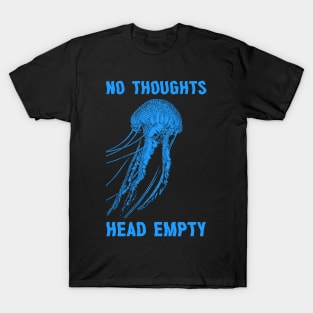 No thoughts head empty Jellyfish T-Shirt